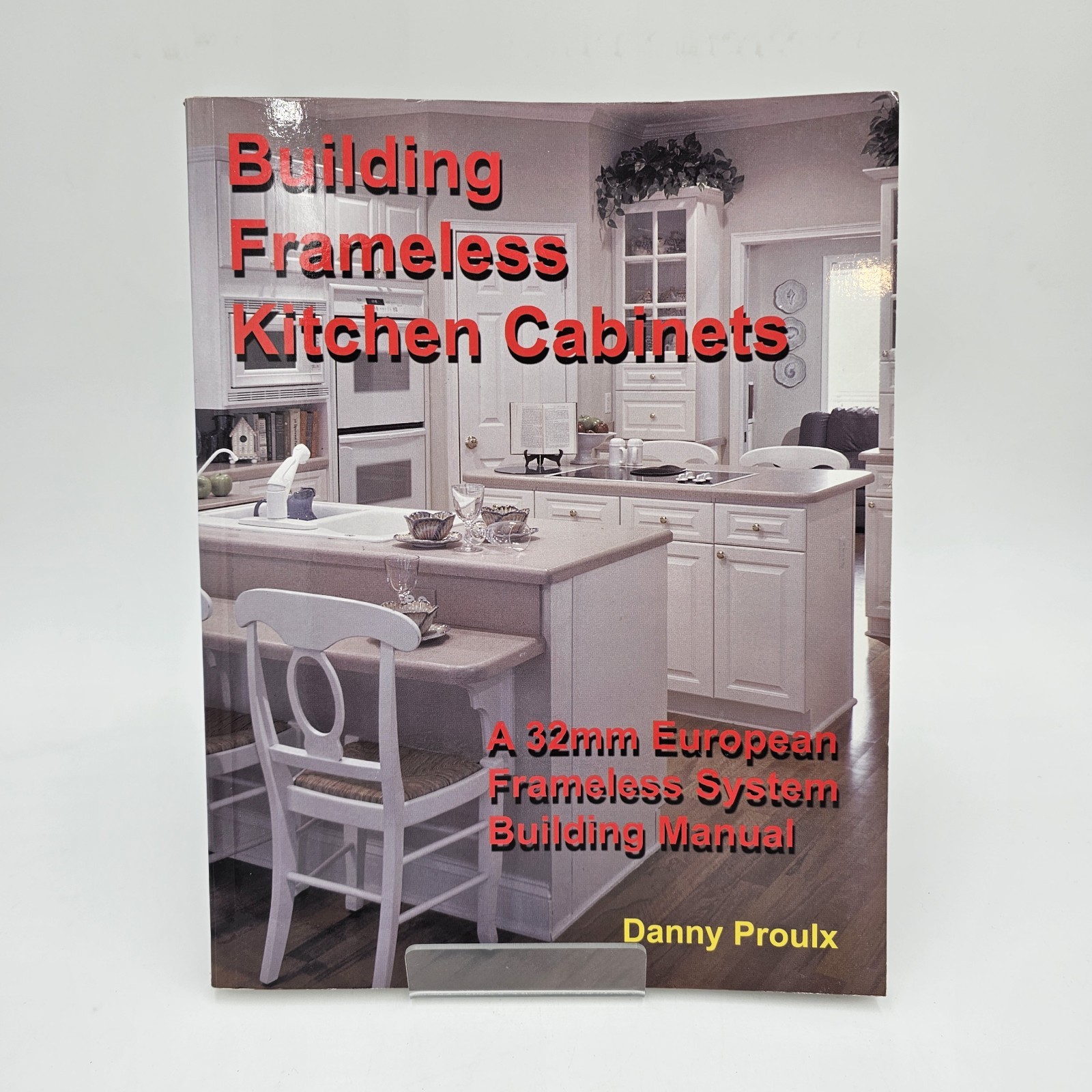Building Frameless Kitchen Cabinets Danny Proulx 32mm European System Manual VG