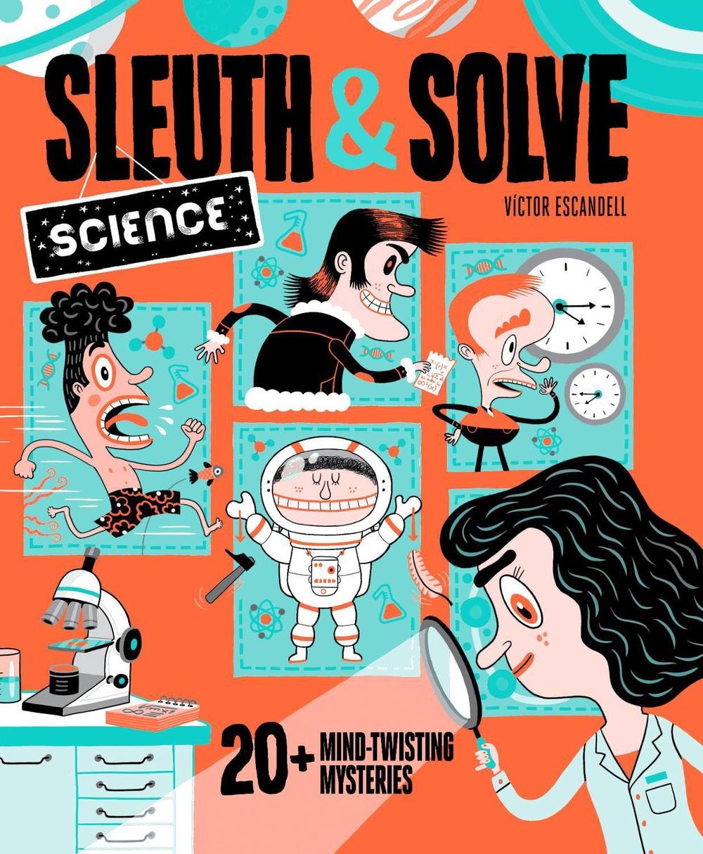 Sleuth & Solve: Science: 20+ Mind-Twisting Mysteries by Ana Gallo (English) Hard