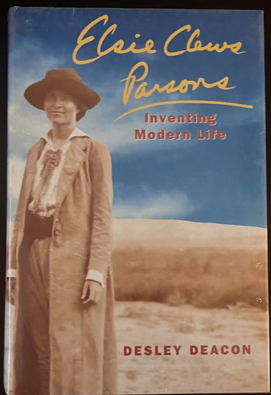 Elsie Clews Parsons: Inventing Modern Life by Desley Deacon