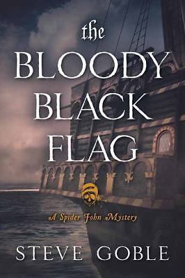 The Bloody Black Flag: A Spider John Mystery- paperback, 1633883590, Steve Goble