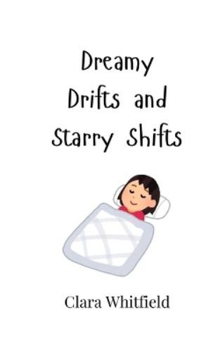 Clara Whitfield Dreamy Drifts and Starry Shifts (Paperback) (UK IMPORT)
