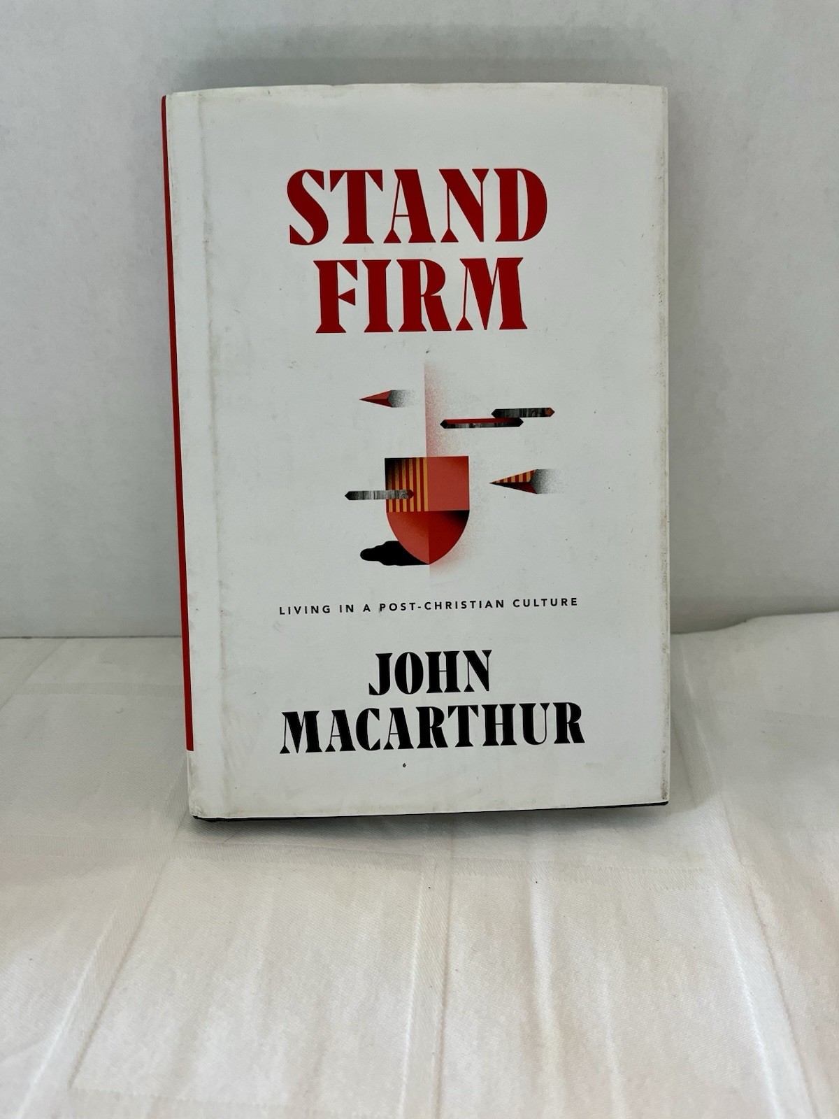 Stand Firm By John MacArthur 152 Pages Hardcover