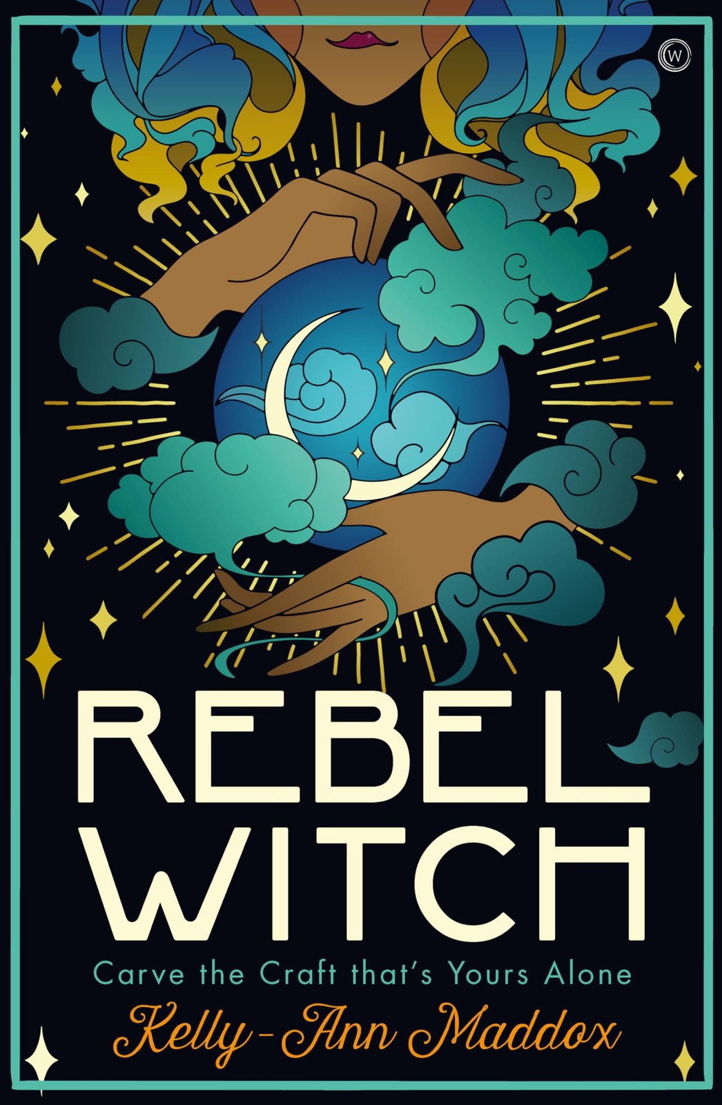 Rebel Witch: Carve the Craft That’s Yours Alone