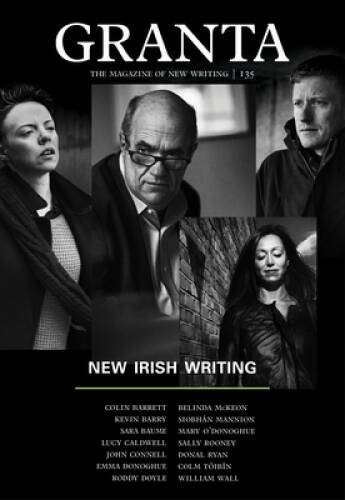Granta 135: New Irish Writing (The Magazine of New Writing) – Paperback – GOOD
