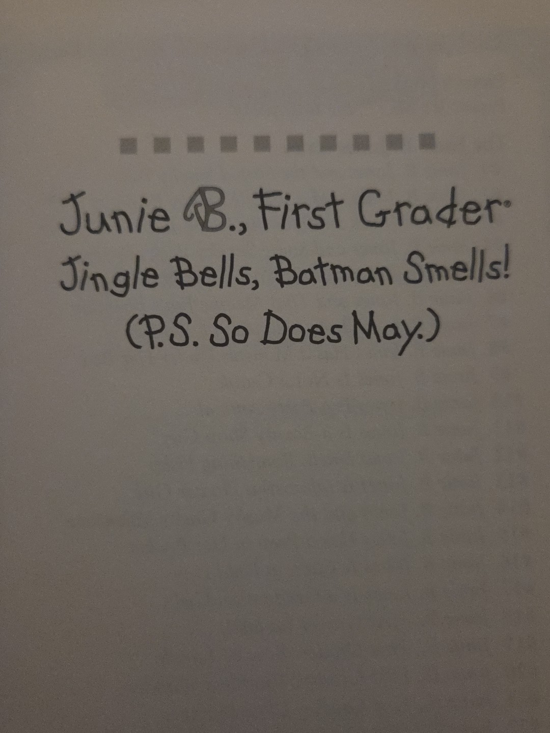 Juni B., Jones First Grader: Jingle Bell, Batman Smells (P.S. So Does Mary.) #25