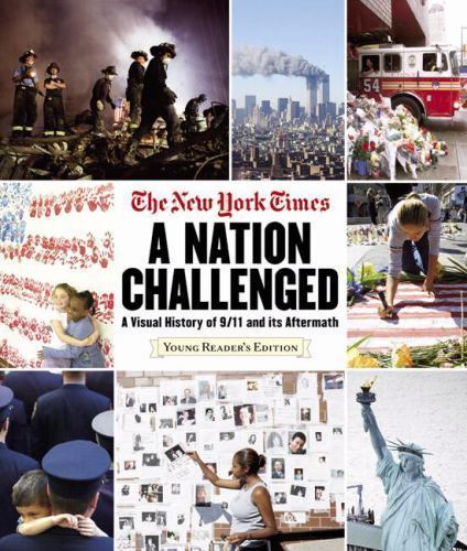Nation Challenged : A Visual History of 9/11 and Its Aftermath by New York …