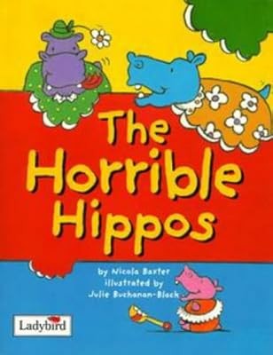 The Horrible Hippos (Animal Allsorts), Baxter, Nicola, Used; Good Book