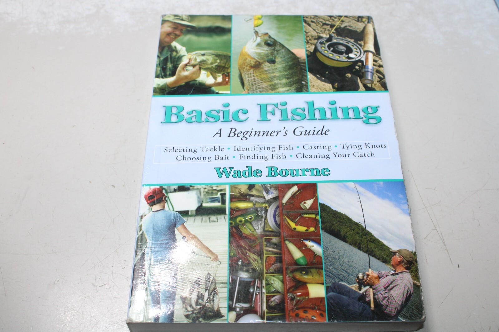 Basic Fishing: A Beginner’s Guide by Bourne, Wade