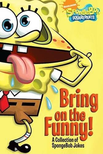 Bring on the Funny!: A Collection of SpongeBob Jokes (SpongeBob Squar – GOOD