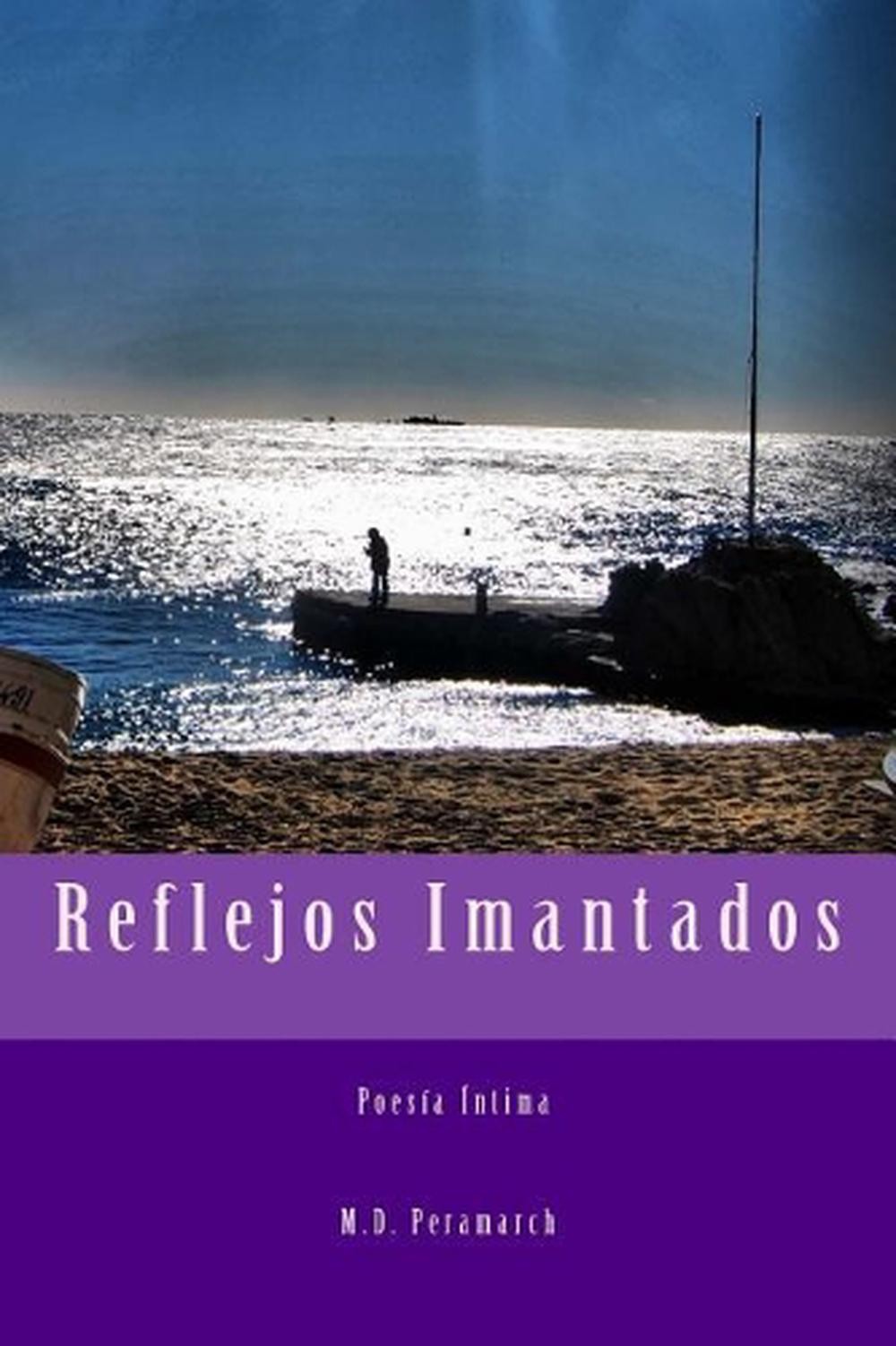 Reflejos Imantados by M.D. Peramarch (Spanish) Paperback Book