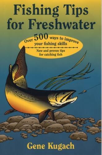 Fishing Tips for Freshwater – Paperback By Gene Kugach – GOOD