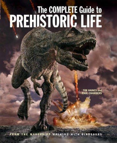 The Complete Guide to Prehistoric Life by Chambers, Paul,Haines, Tim, Good Book