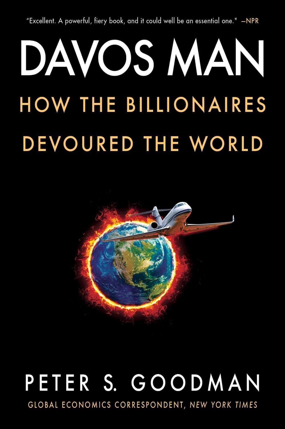 Davos Man: How the Billionaires Devoured the World by Peter S. Goodman (English)