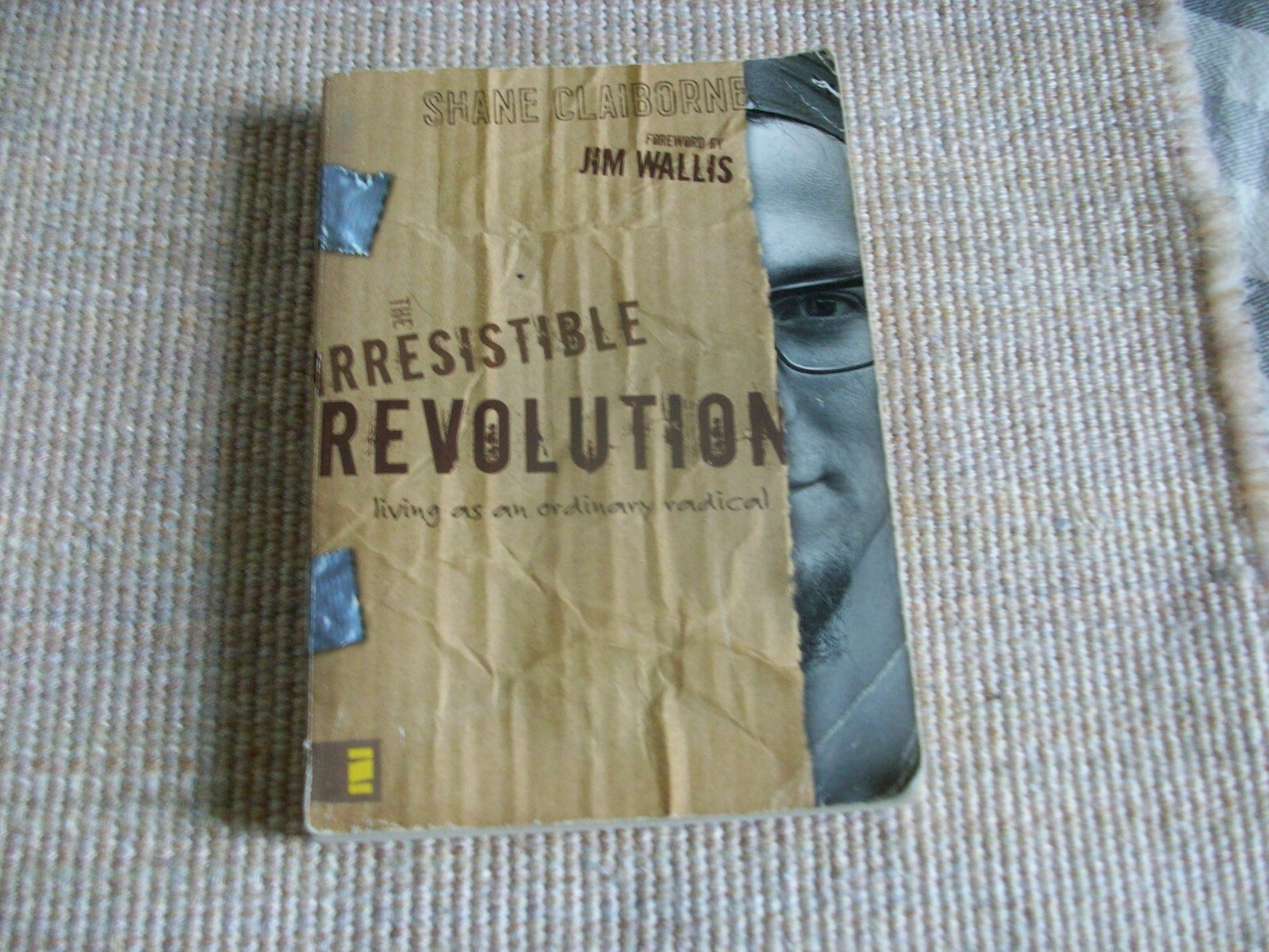 The Irresistible Revolution : Living As an Ordinary Radical by Shane Claiborne