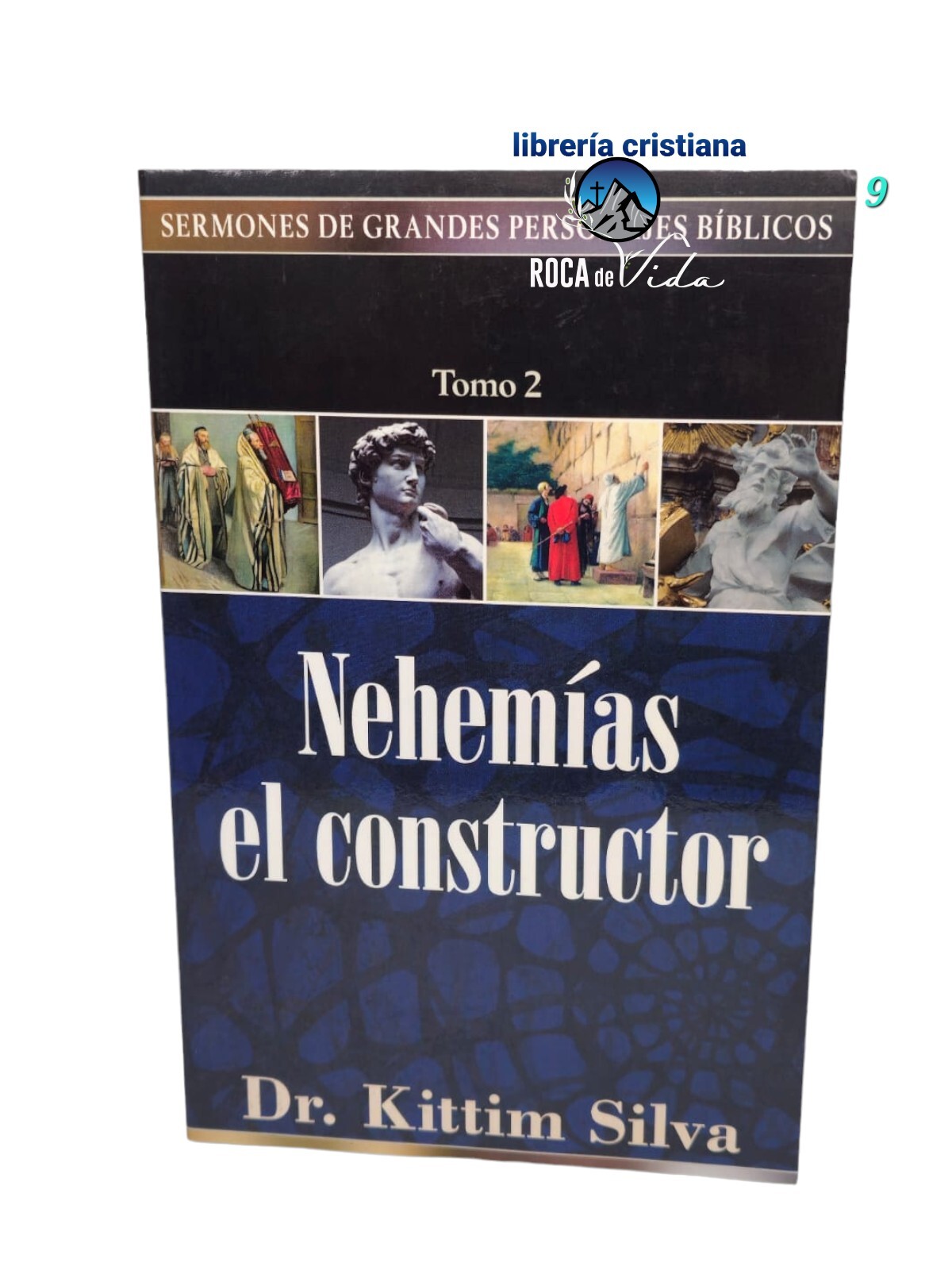 Sermones de Grandes Personajes Bíblicos Tomo 2 Nehemías el Constructor by Kittim