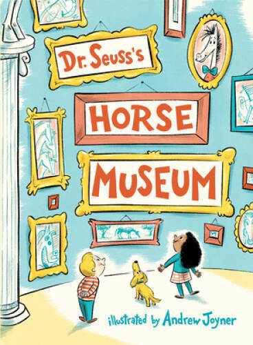 Dr. Seuss’s Horse Museum – Hardcover By Dr. Seuss – GOOD