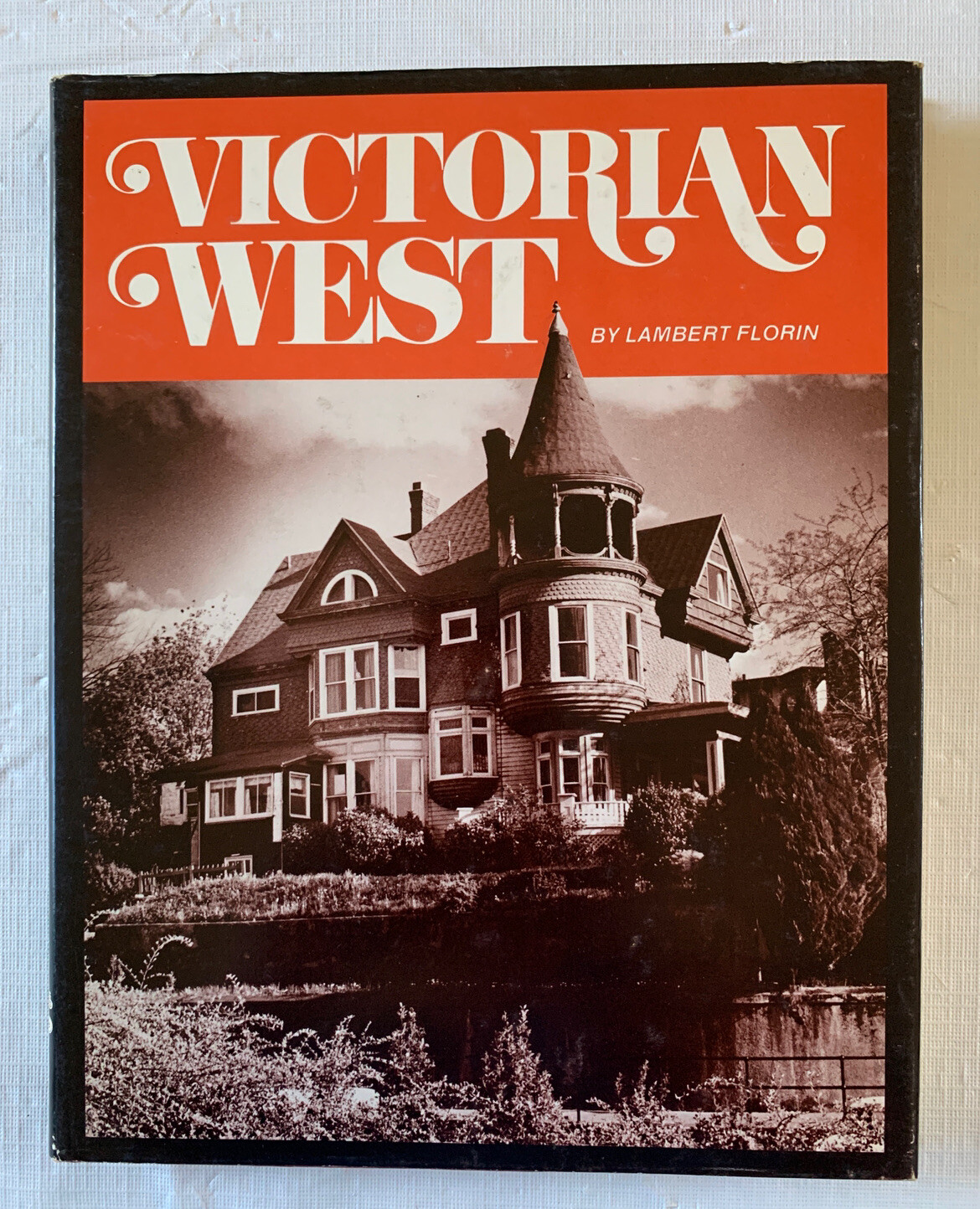 Victorian West By Lambert Florin HC, Superior Publishing Company, 1978 First Ed