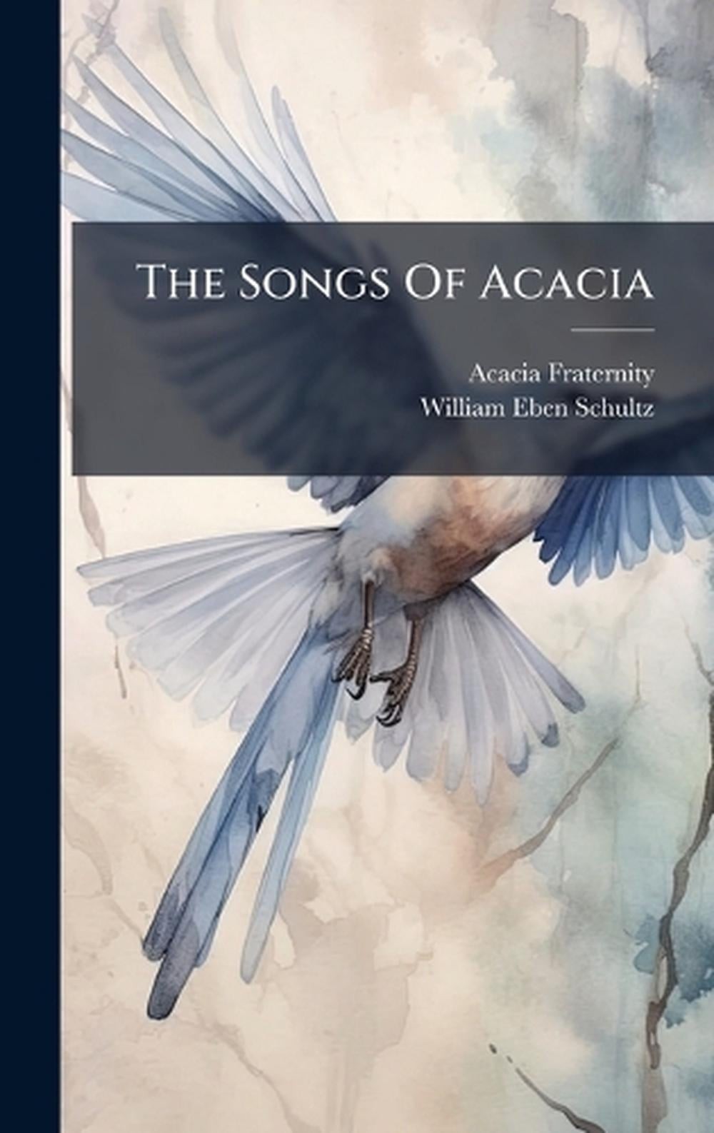 The Songs Of Acacia by Acacia Fraternity Hardcover Book