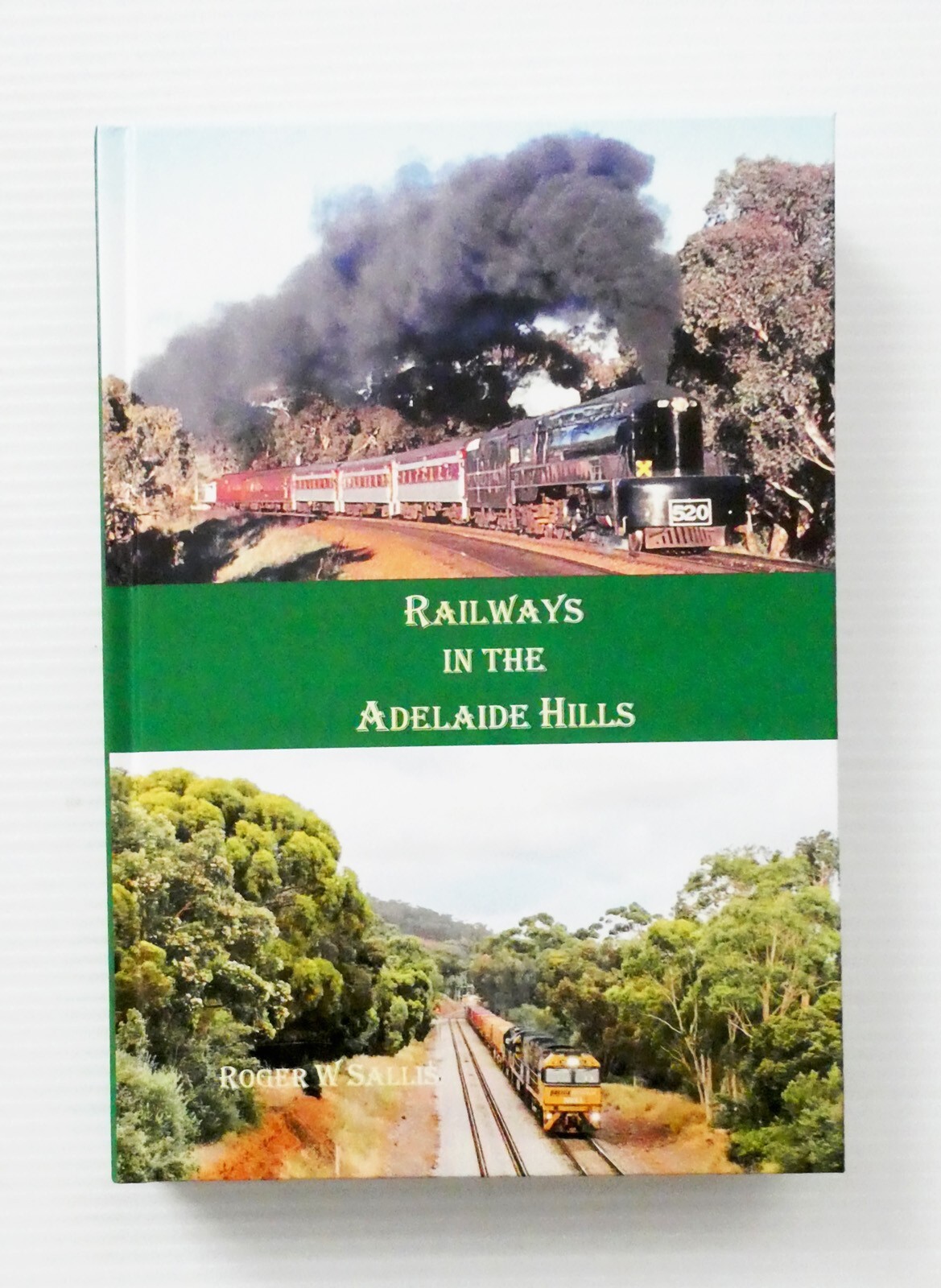Railways in the Adelaide Hills by Roger Sallis Signed by Author Hardcover