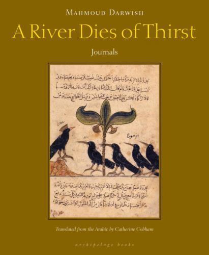 A River Dies of Thirst by Darwish, Mahmoud