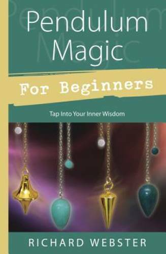 Pendulum Magic for Beginners: Tap Into Your Inner Wisdom – Paperback – VERY GOOD