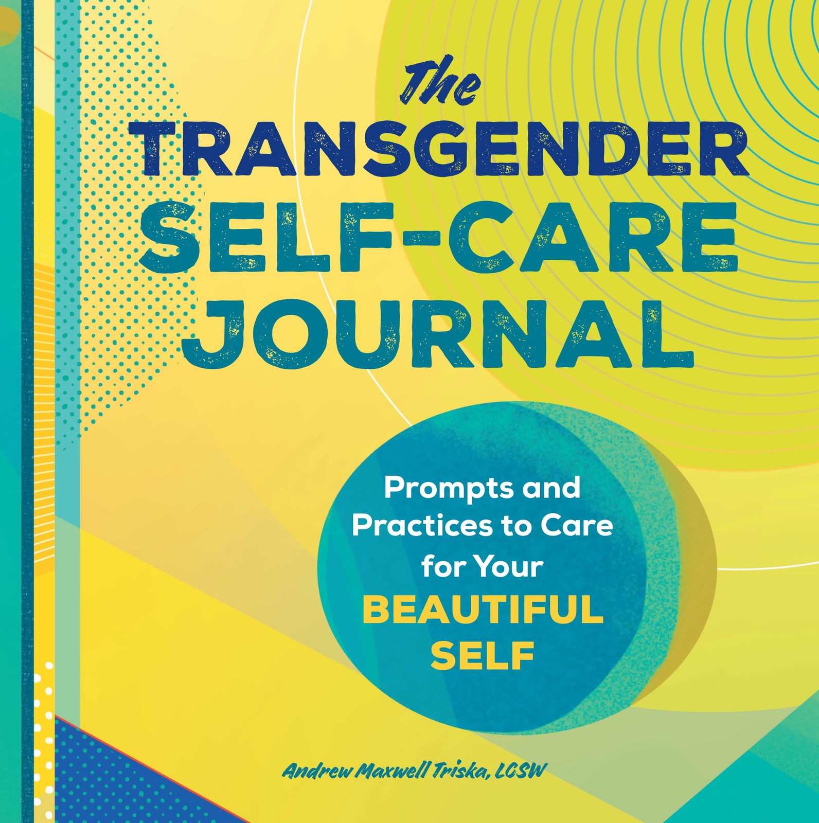 The Transgender Self-Care Journal: Prompts and Practices to Care for Your Be…