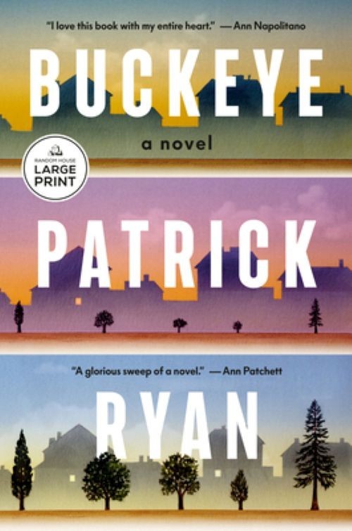 Buckeye: A Read with Jenna Pick: A Novel [Large Print] by Patrick Ryan PB