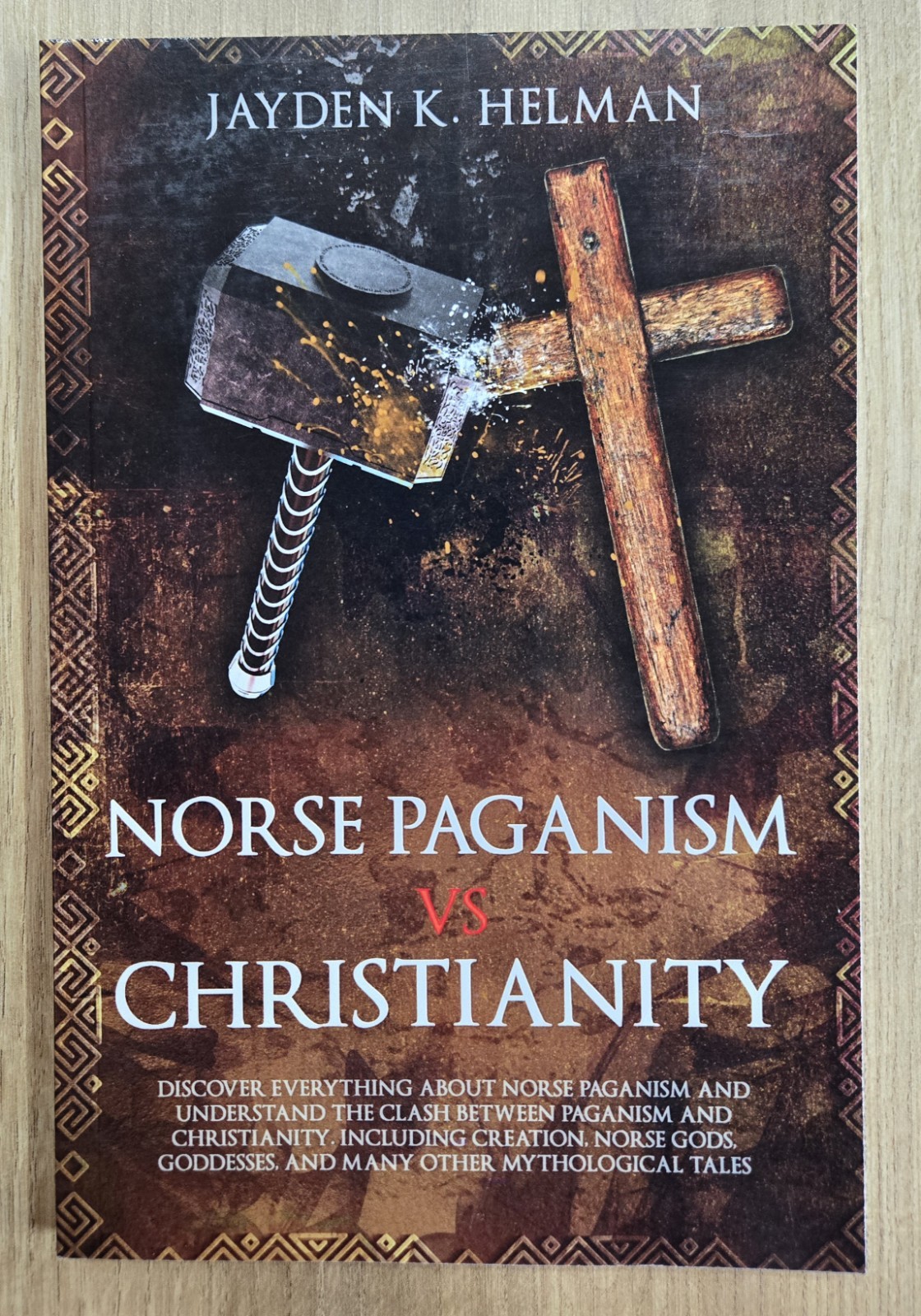 Norse Paganism vs Christianity, Author Jayden. K. Helm, 103 Pages
