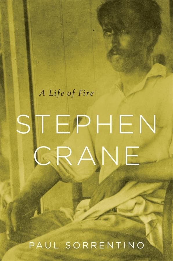Stephen Crane: A Life of Fire – hardcover Sorrentino, Paul