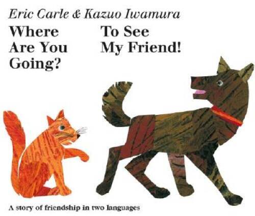 Where Are You Going? To See My Friend! (English and Japanese Edition) – GOOD