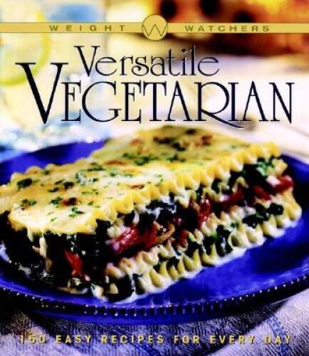 Weight Watchers Versatile Vegetarian – Hardcover By Weight Watchers – GOOD