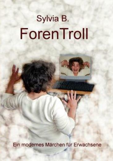 Forentroll: Ein Modernes M?Rchen F?R Erwachsene