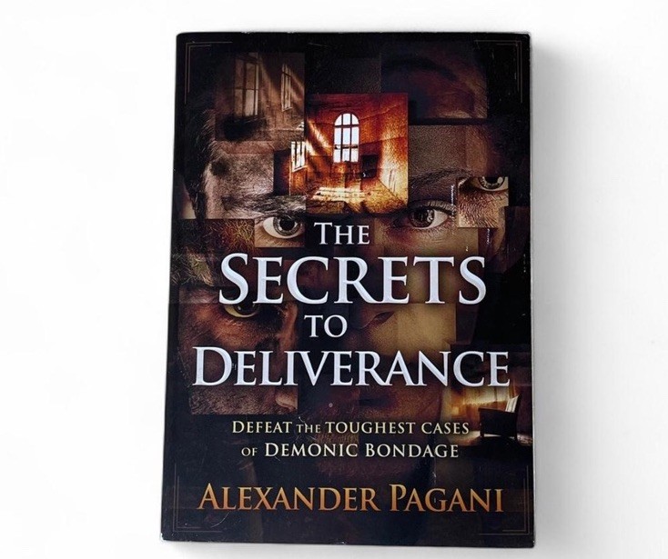 The Secrets to Deliverance Paperback by Alexander Pagani, Charisma House, 2018