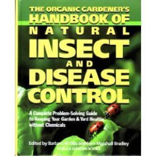 The Organic Gardeners Handbook of Natural Insect and Disease Control: A – GOOD