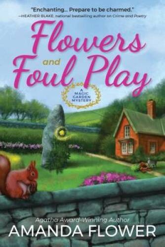 Flowers and Foul Play: A Magic Garden Mystery – Paperback – GOOD