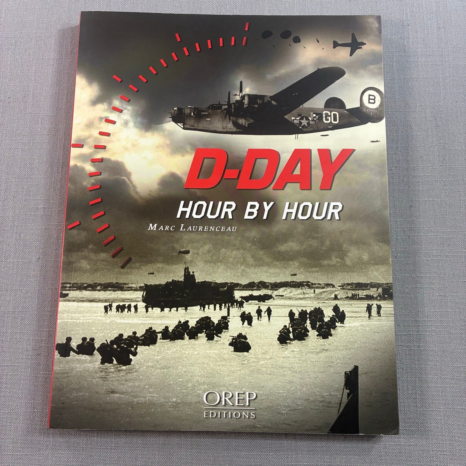 D-Day Hour By Hour Marc Laurenceau WWII Normandy History Paperback Book