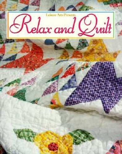 Relax and Quilt (For the Love of Quilting) – Paperback By Patricia Wilens – GOOD