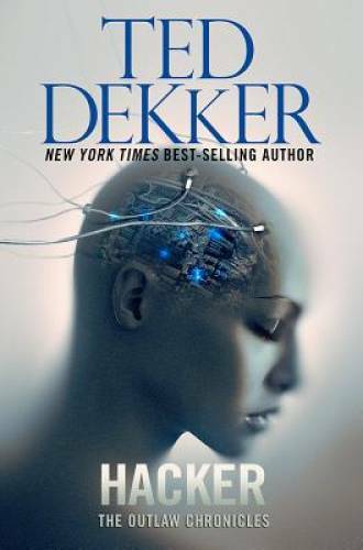 Hacker (Outlaw Chronicles) – Paperback By Ted Dekker – GOOD