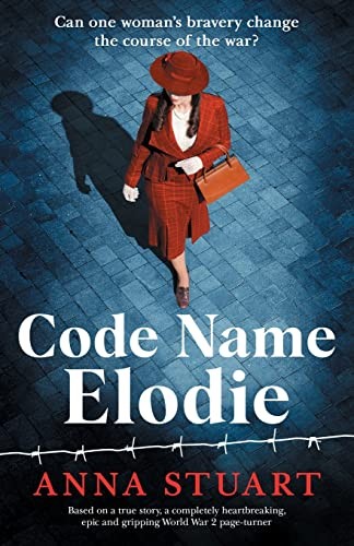 Code Name Elodie: Based on a true story, a completely heartbreaking, epic an…