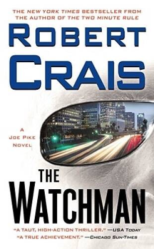 The Watchman: A Joe Pike Novel (Joe Pike Novels) By Crais, Robert – ACCEPTABLE