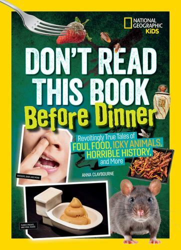 Don’t Read This Book Before Dinner: Revo- 1426334516, paperback, Anna Claybourne