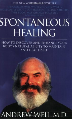 SPONTANEOUS HEALING By Andrew T. Weil