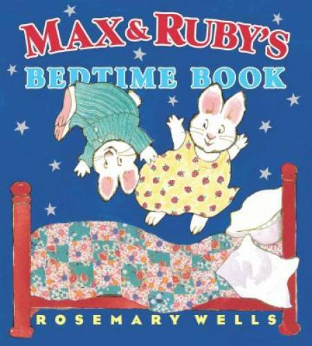 Max and Ruby’s Bedtime Book – Hardcover By Wells, Rosemary – GOOD
