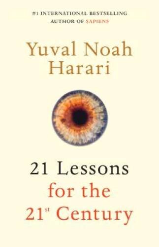 21 Lessons for the 21st Century – Hardcover By Harari, Yuval Noah – VERY GOOD