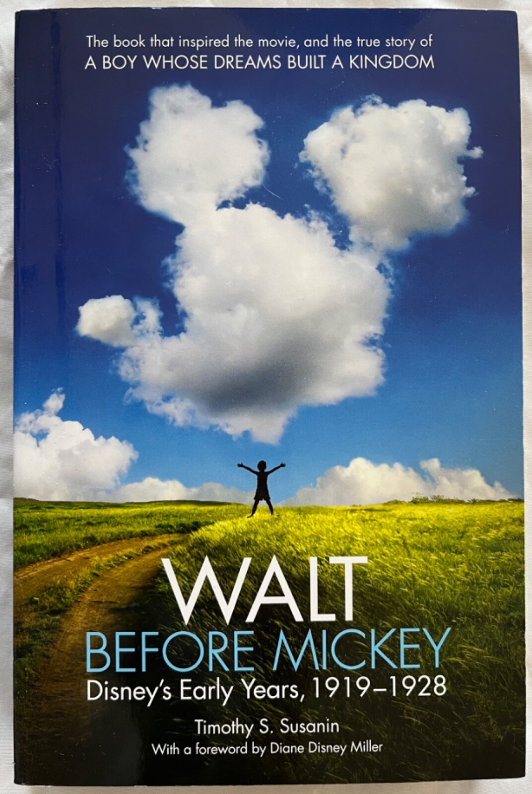 WALT BEFORE MICKEY: Disney’s Early Years, 1919-1928 PB Book By Timothy Susanin