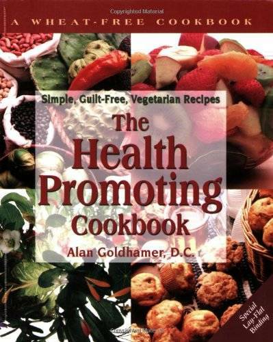 The Health-Promoting Cookbook: Simple, Guilt-Free, Vegetarian Recipes – GOOD
