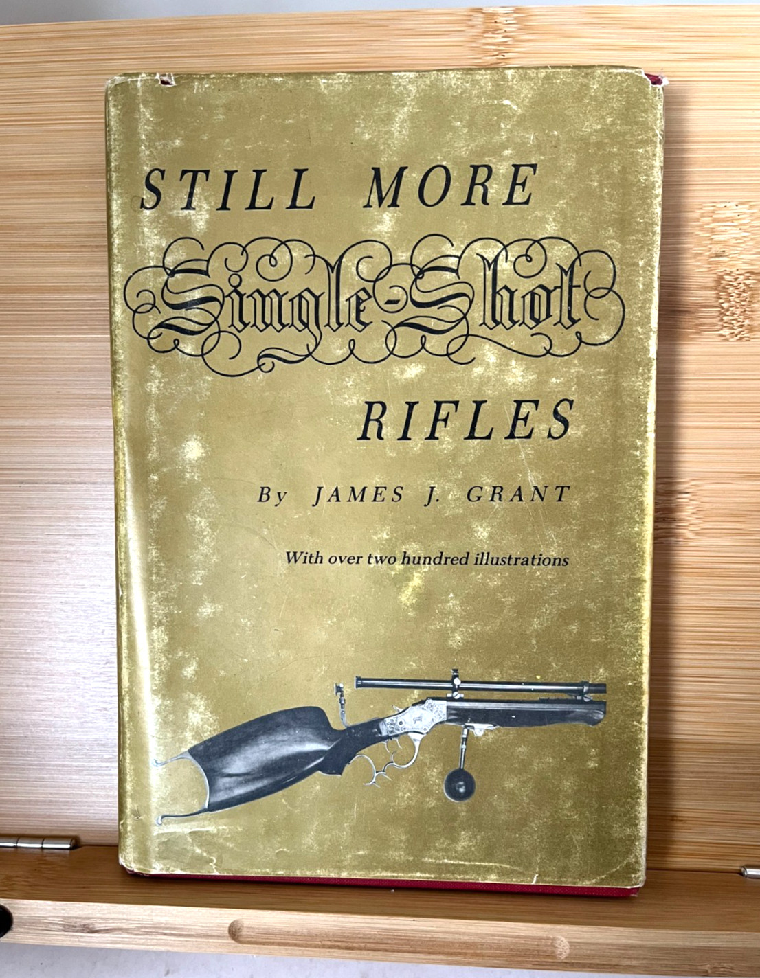 Still More Single Shot Rifles By James J. Grant 1979 HC/DJ