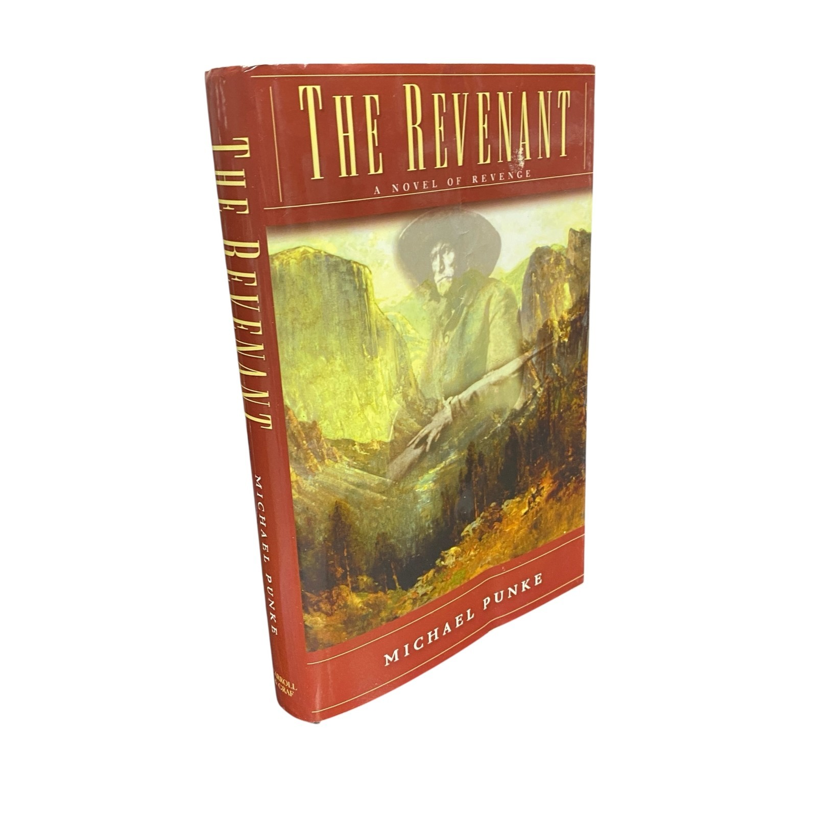 The Revenant : A Novel of Revenge Hardcover Michael Punke 1st Edition