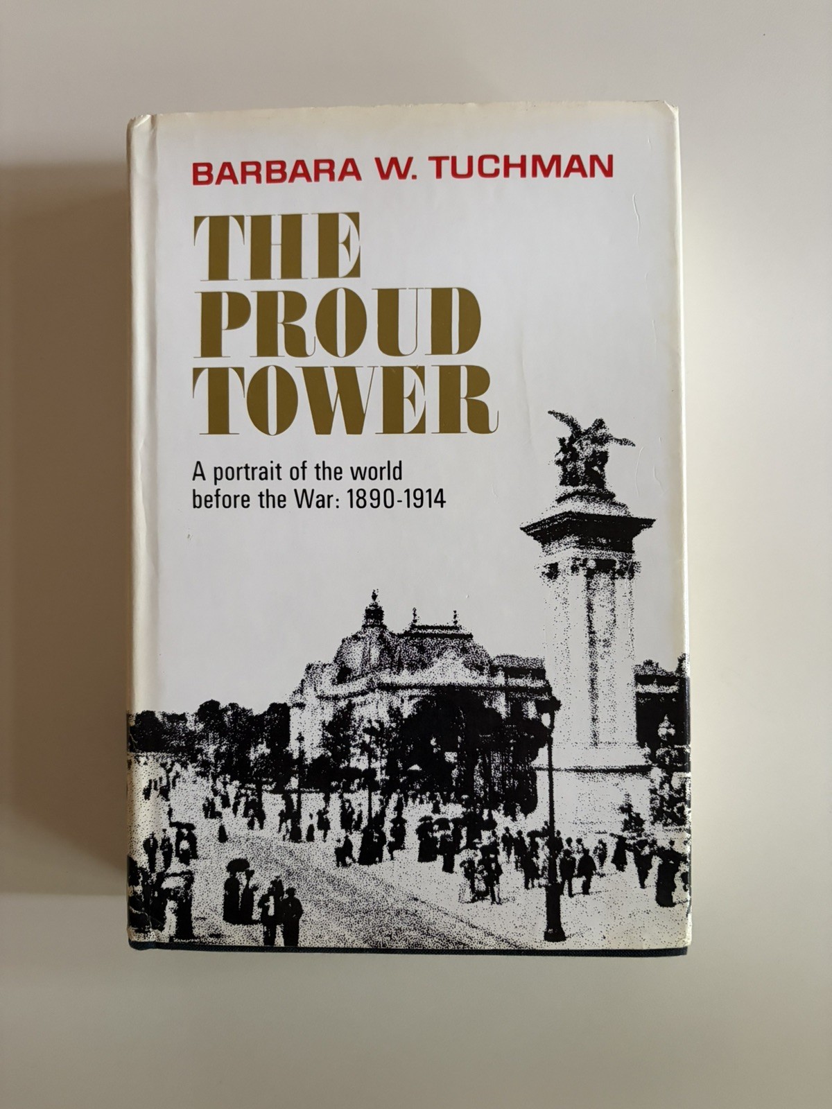 Barbara W. Tuchman The Proud Tower HC DJ BCE 1966 Macmillan History WWI