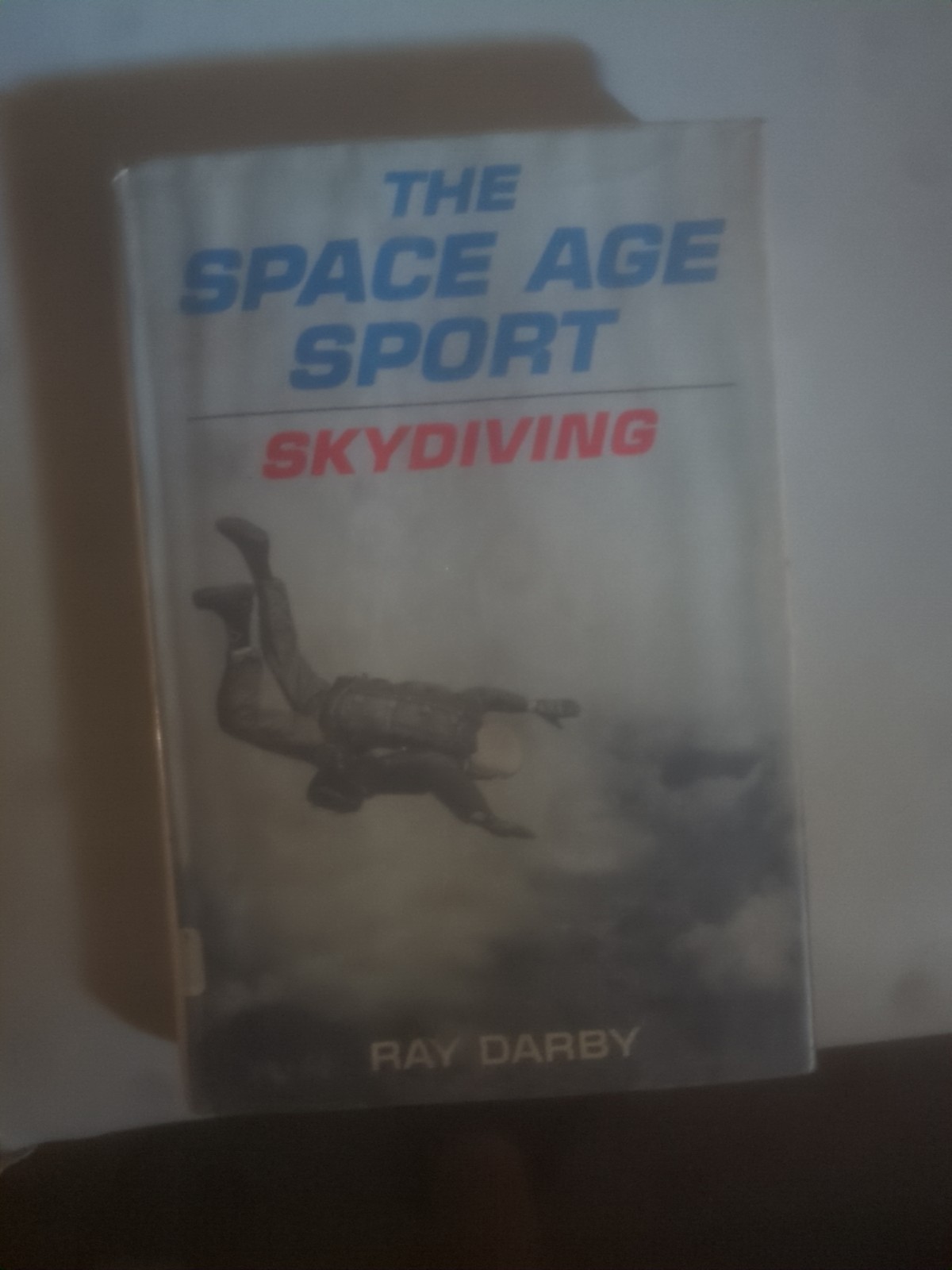 SKYDIVING, THE SPACE AGE SPORT BY RAY DARBY 1966 HC/DJ 3rd Print Ex Library